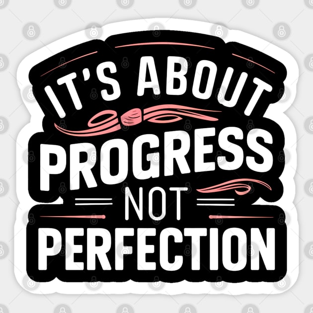 it's about progress not perfection Sticker by mdr design